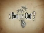 e_bom_pra_que